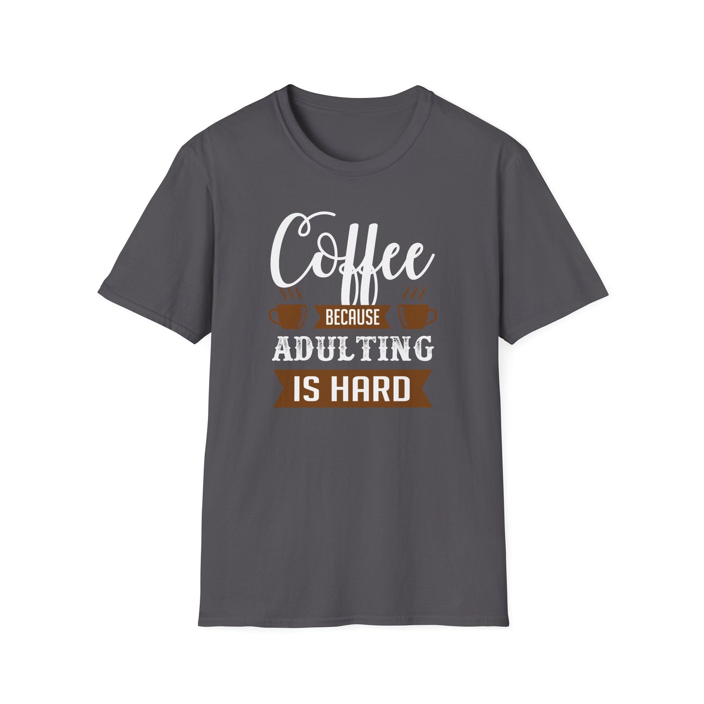 Coffee Because Adulting Is Hard Softstyle T-Shirt