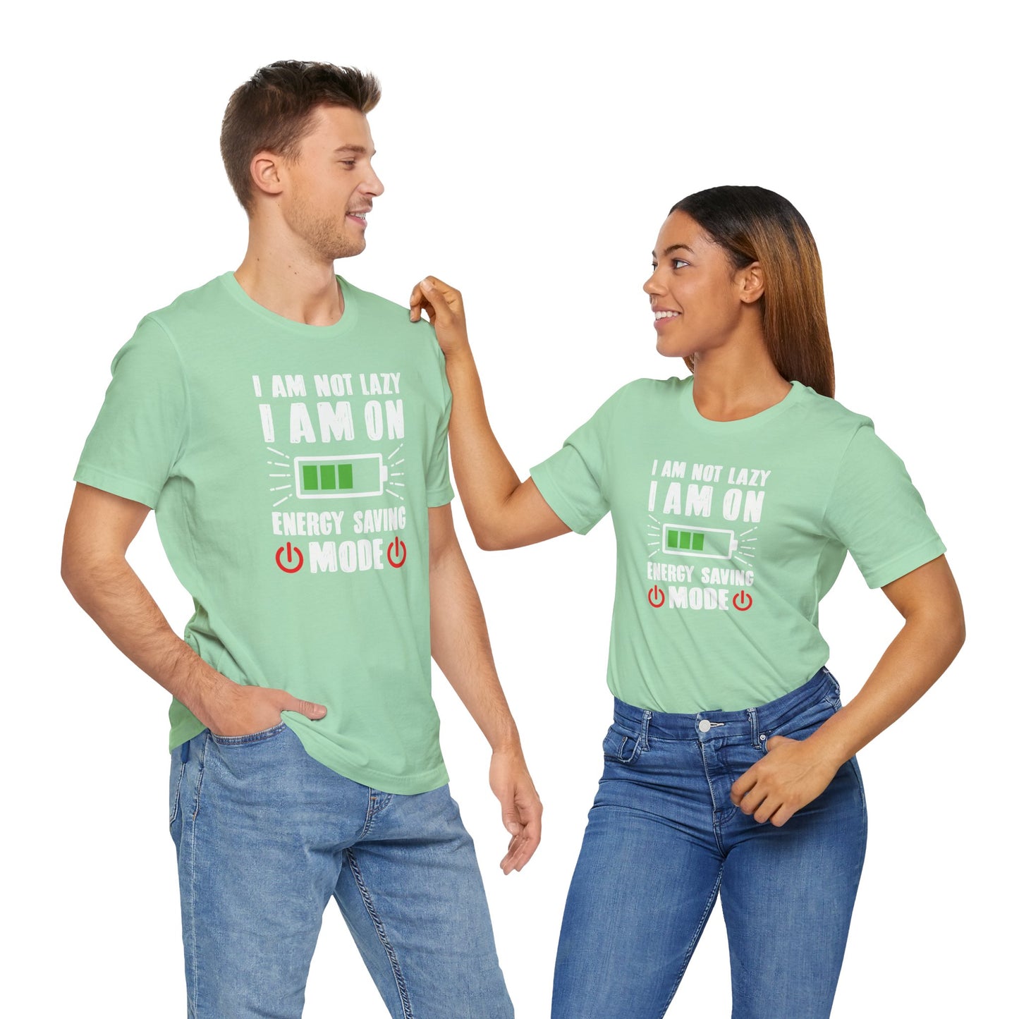 I Am Not Lazy I Am On Energy Saving Mode Unisex Jersey Short Sleeve Tee