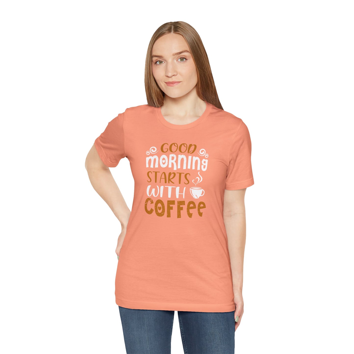 Good Morning Starts With Coffee Unisex Jersey Short Sleeve Tee