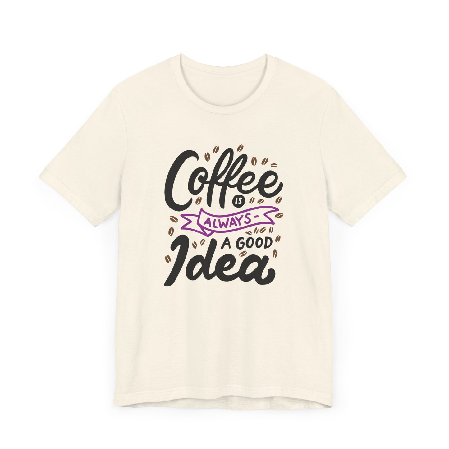 Coffee Is Always A Good Idea Purple Print Unisex Jersey Short Sleeve Tee