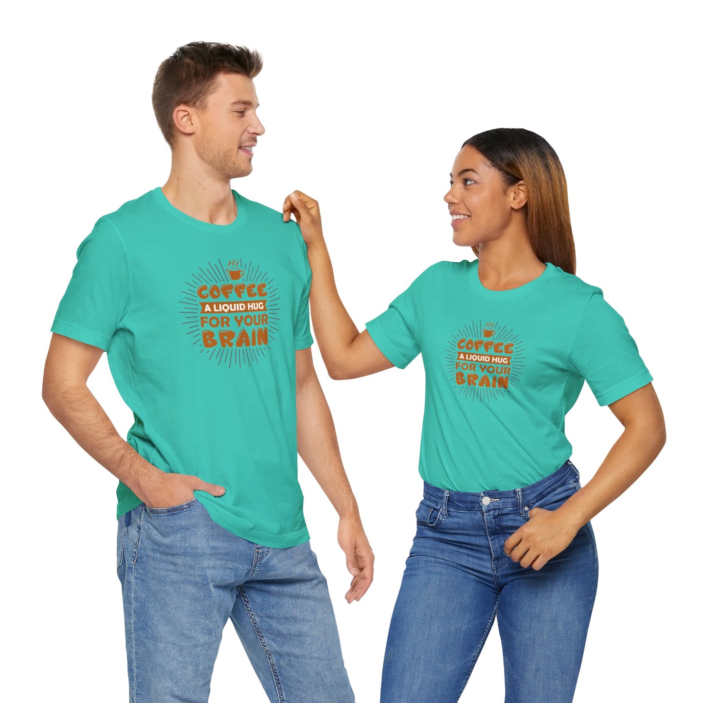 Coffee A Liquid Hug For Your Brain Unisex Jersey Short Sleeve Tee