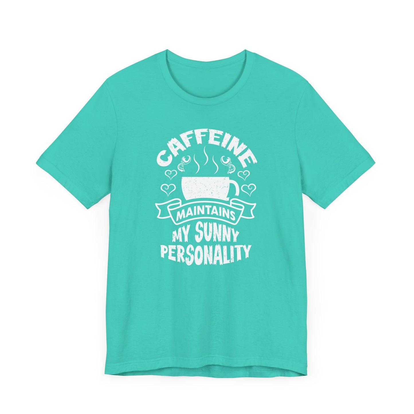 Caffeine Maintains My Sunny Personality Unisex Jersey Short Sleeve Tee