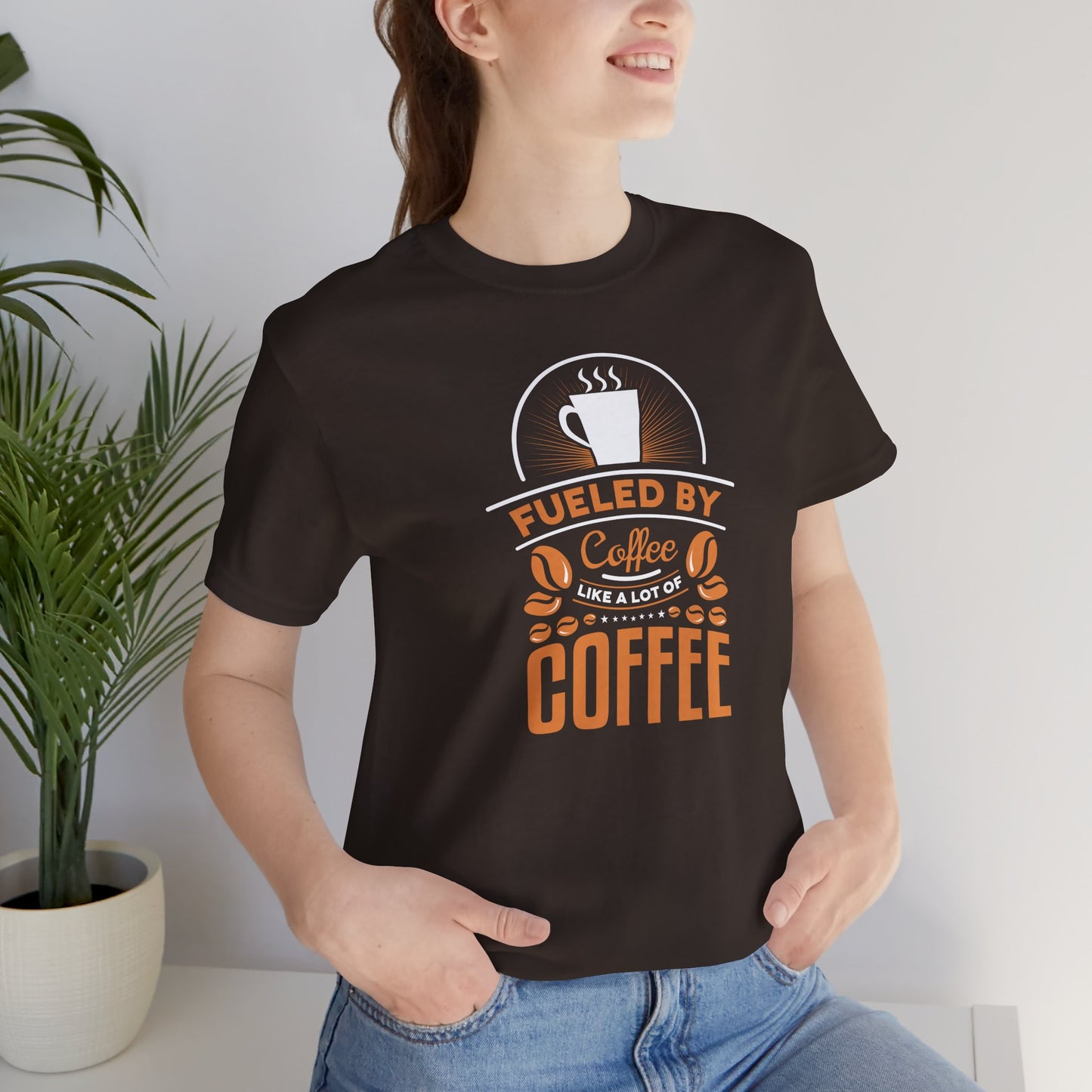 Fueled By Coffee Like A Lot Of Coffee Unisex Jersey Short Sleeve Tee