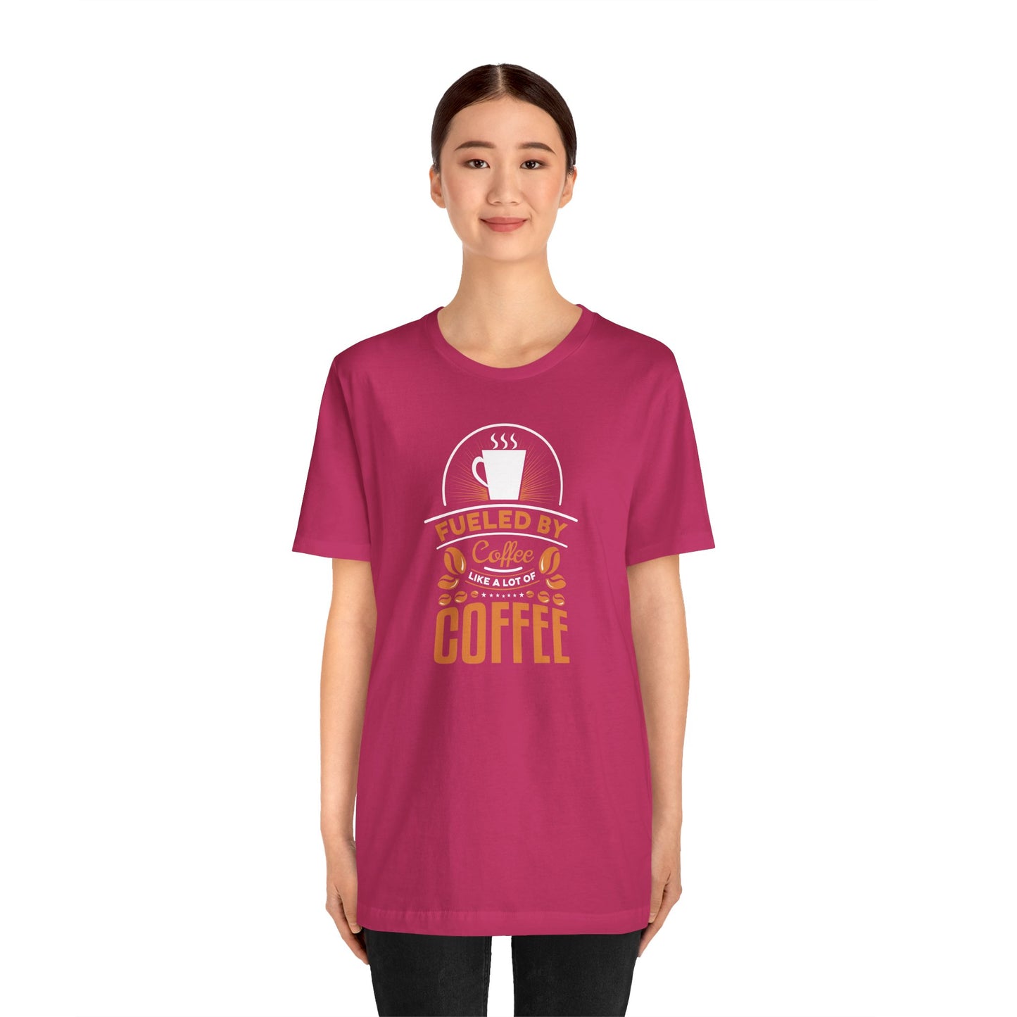 Fueled By Coffee Like A Lot Of Coffee Unisex Jersey Short Sleeve Tee