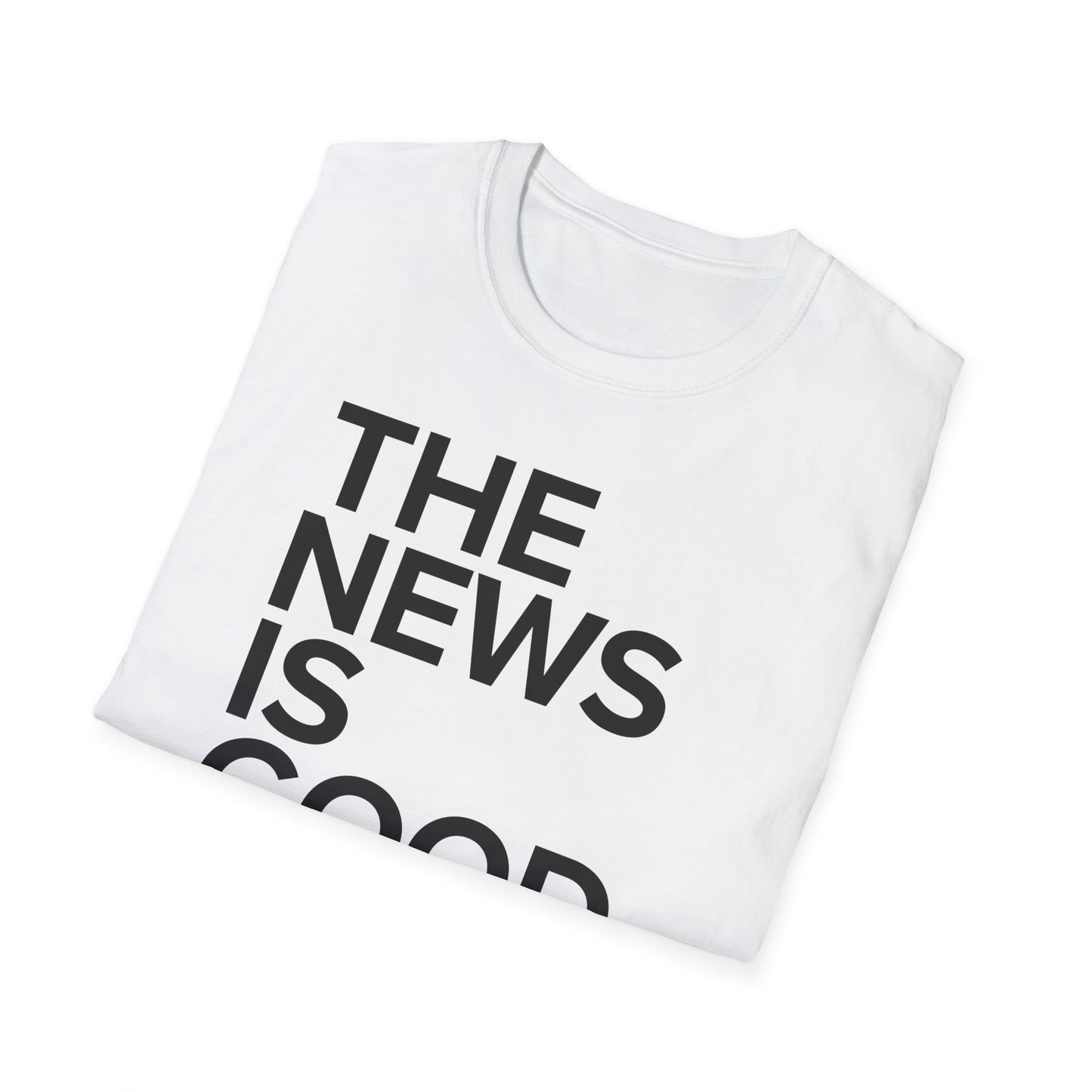 The News Is Good Everyone Can Be Saved Softstyle T-Shirt