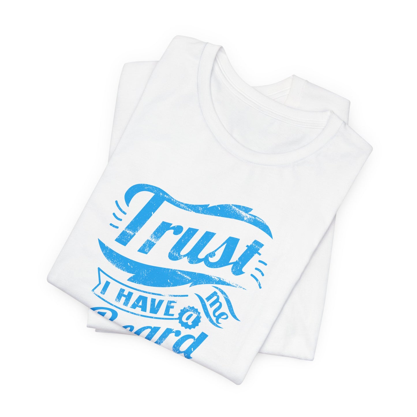 Trust Me I Have A Beard Men's Jersey Short Sleeve Tee