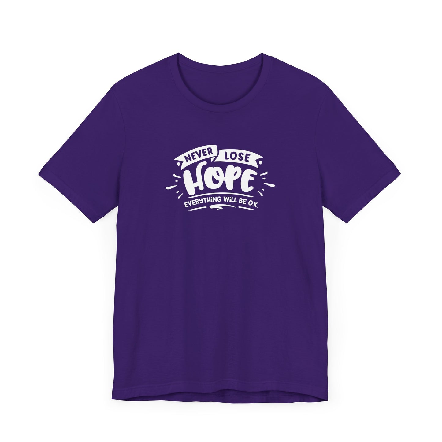 Never Lose Hope Everything Will Be Ok Unisex Jersey Short Sleeve Tee