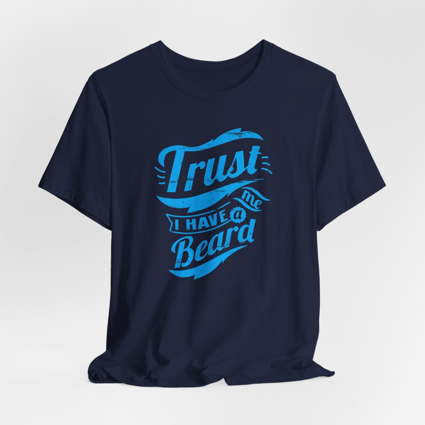Trust Me I Have A Beard Men's Jersey Short Sleeve Tee