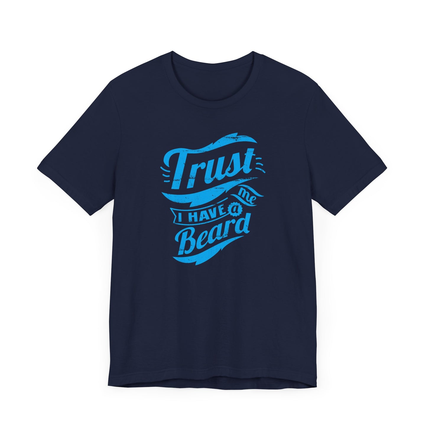 Trust Me I Have A Beard Men's Jersey Short Sleeve Tee