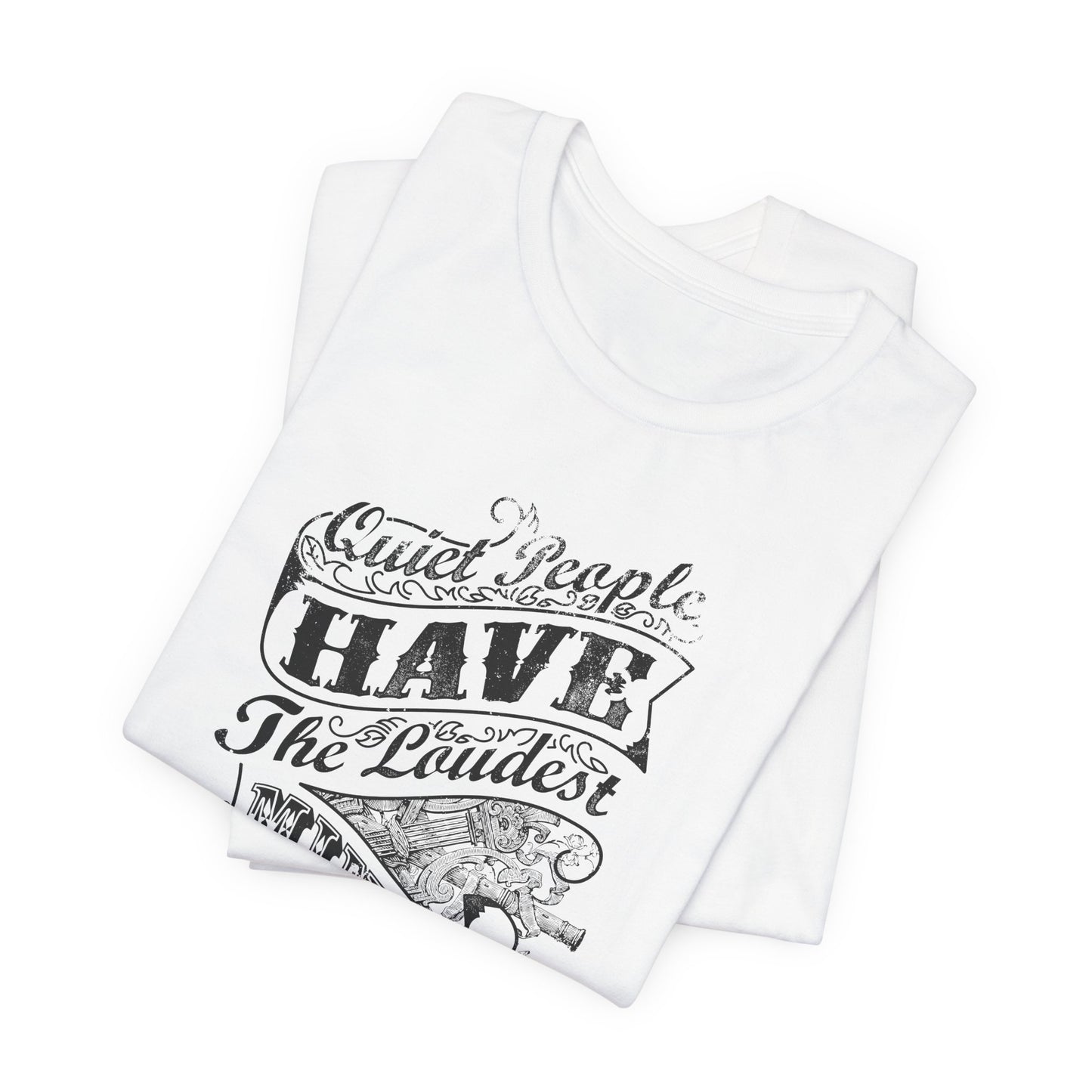 Quiet People Have The Loudest Minds Unisex Jersey Short Sleeve Tee