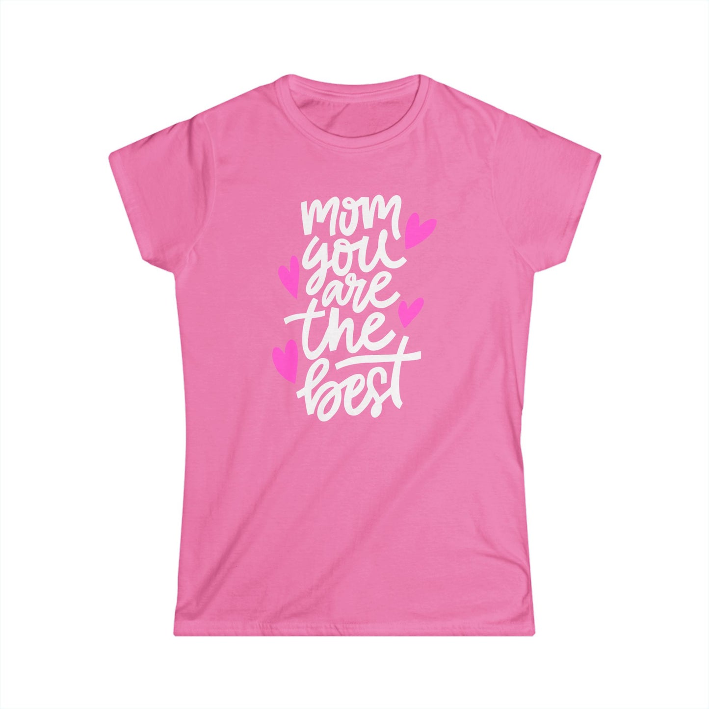 Mom You Are The Best Women's Softstyle Tee