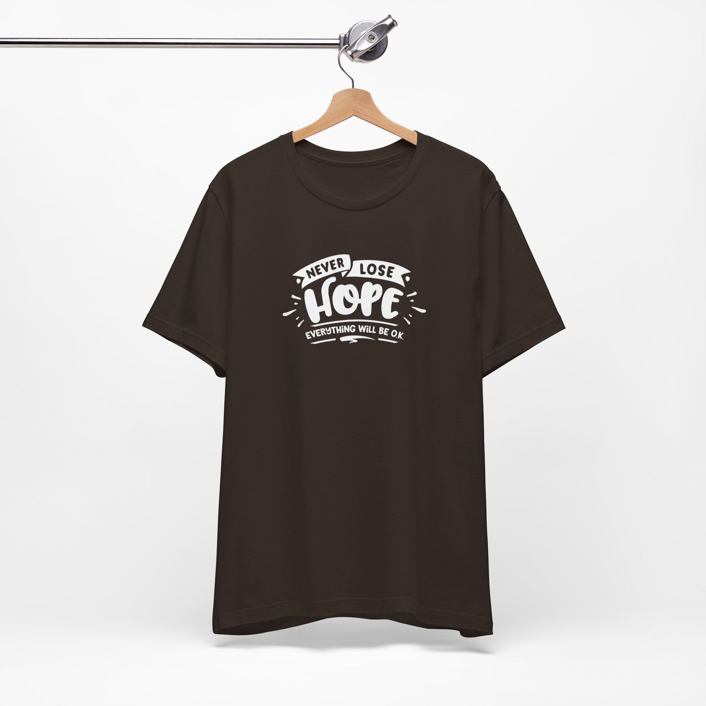 Never Lose Hope Everything Will Be Ok Unisex Jersey Short Sleeve Tee