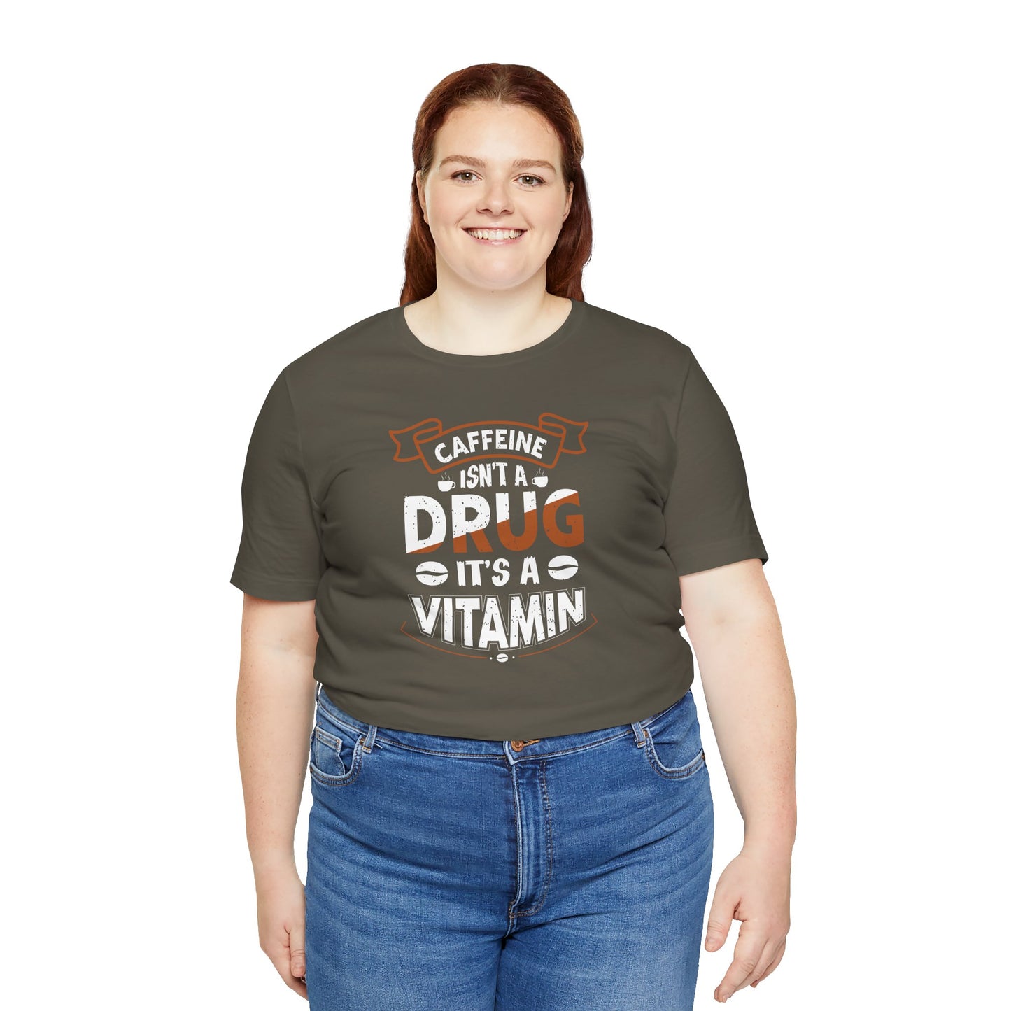 Caffeine Isn't A Drug It's A Vitamin Unisex Jersey Short Sleeve Tee