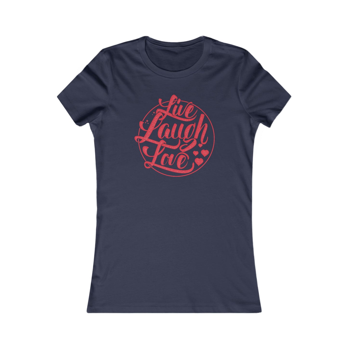Live Laugh Love Women's Favorite Tee