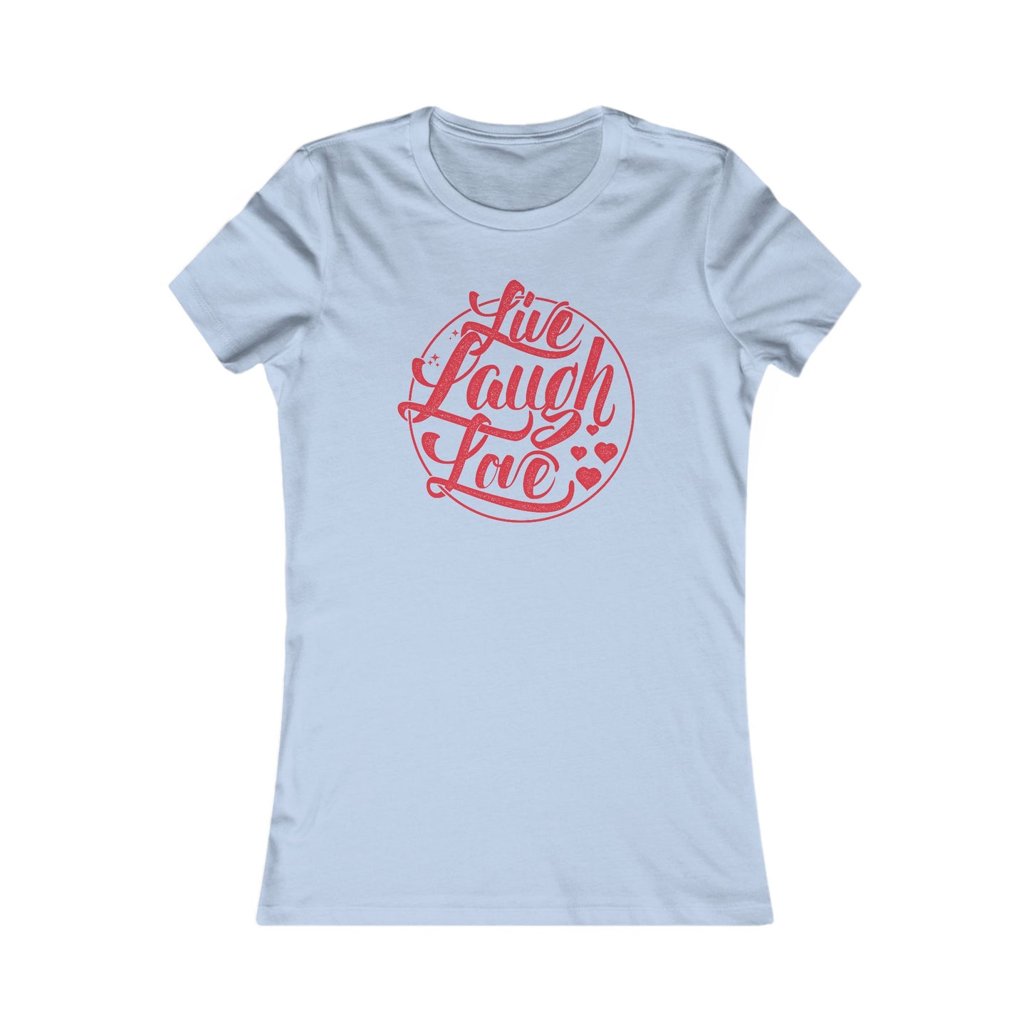 Live Laugh Love Women's Favorite Tee