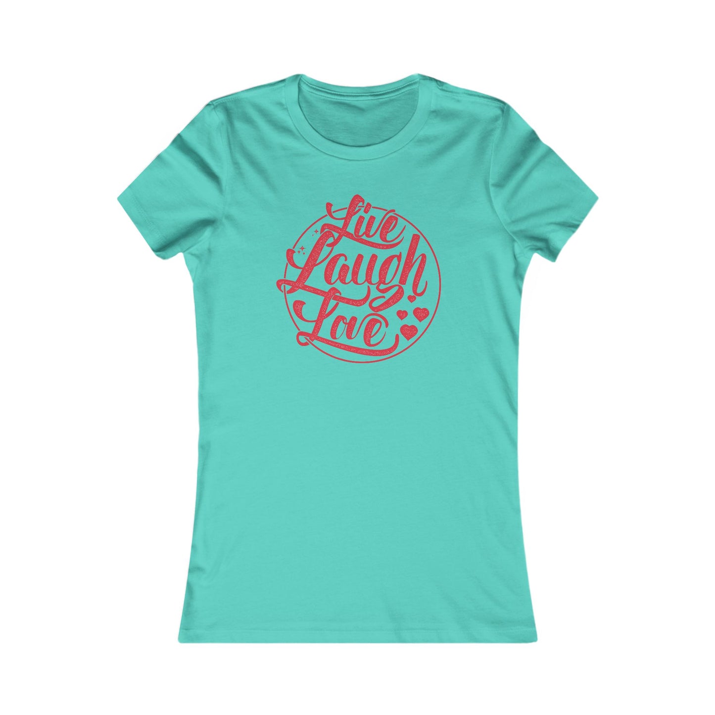 Live Laugh Love Women's Favorite Tee