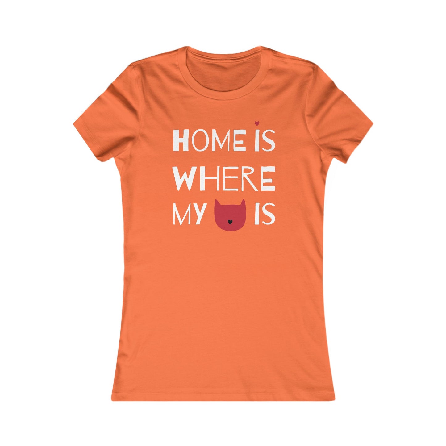 Home Is Where My Cat Is Women's Favorite Tee