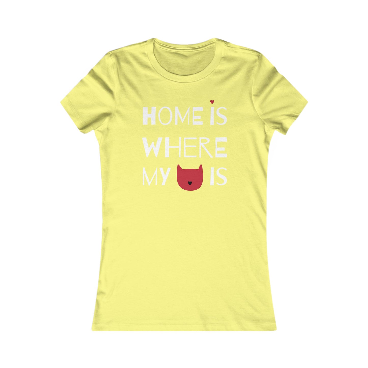 Home Is Where My Cat Is Women's Favorite Tee