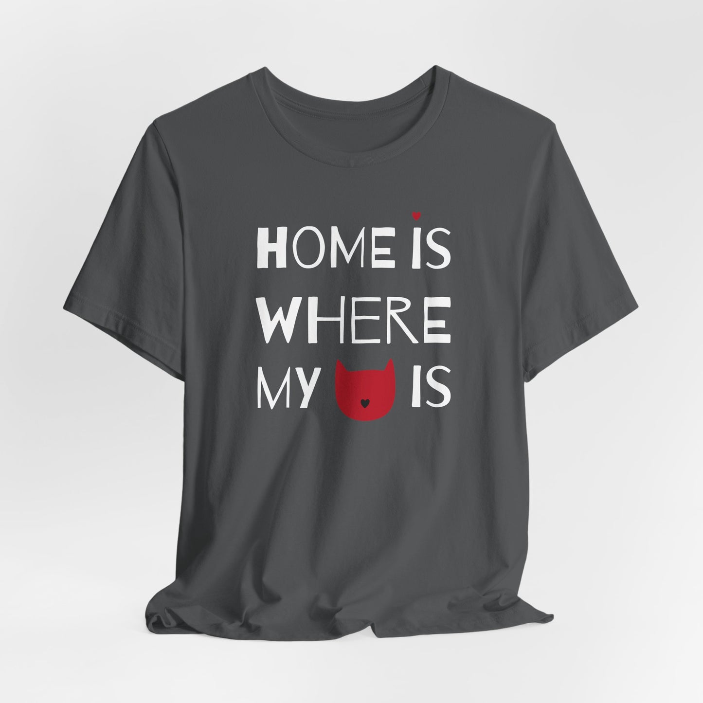 Home Is Where My Cat Is Unisex Jersey Short Sleeve Tee