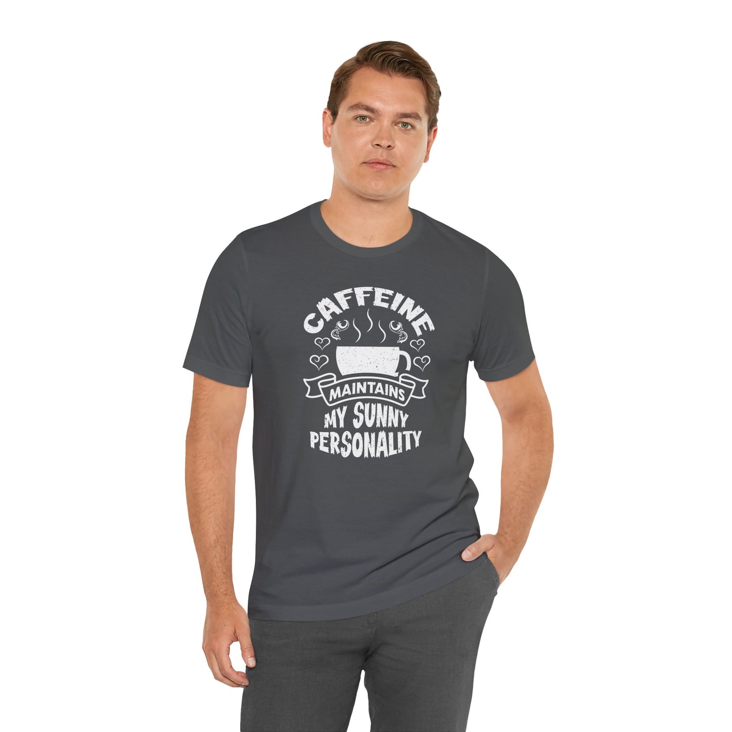Caffeine Maintains My Sunny Personality Unisex Jersey Short Sleeve Tee