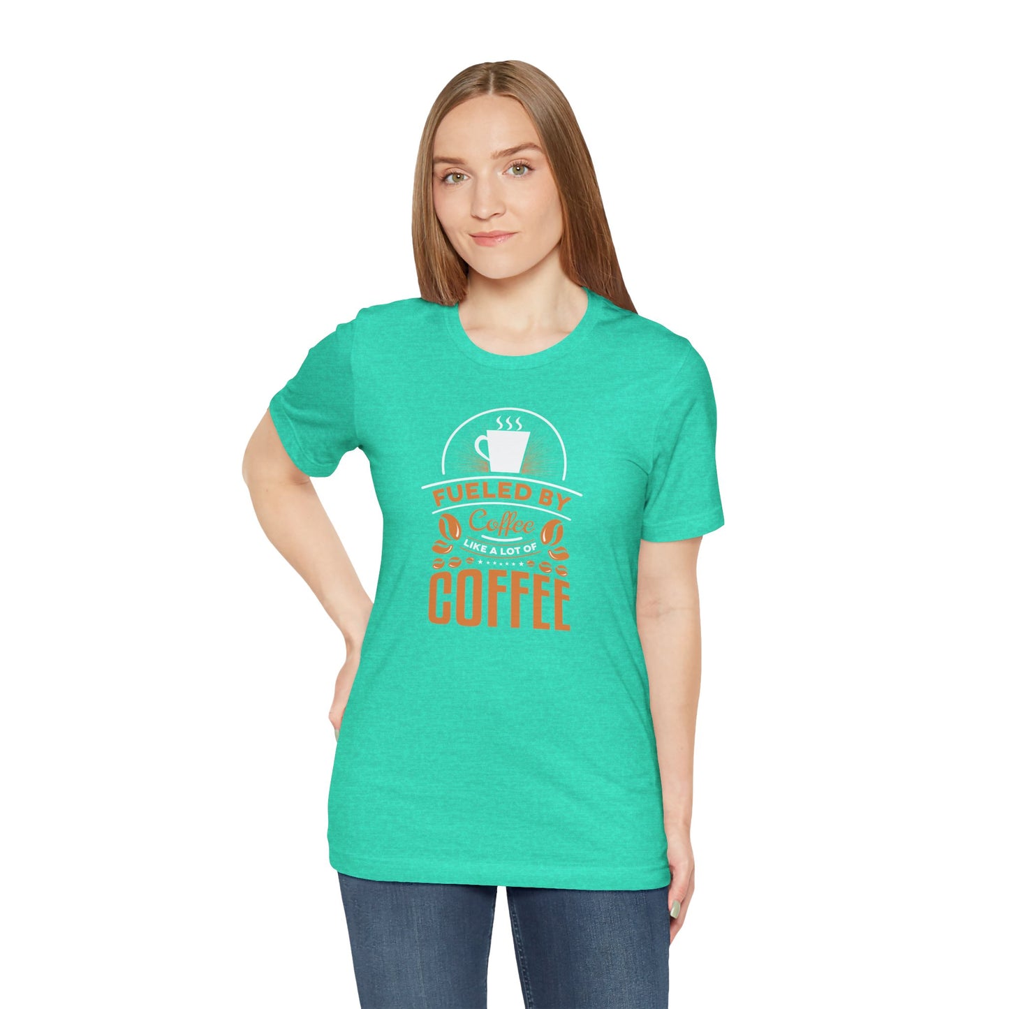 Fueled By Coffee Like A Lot Of Coffee Unisex Jersey Short Sleeve Tee