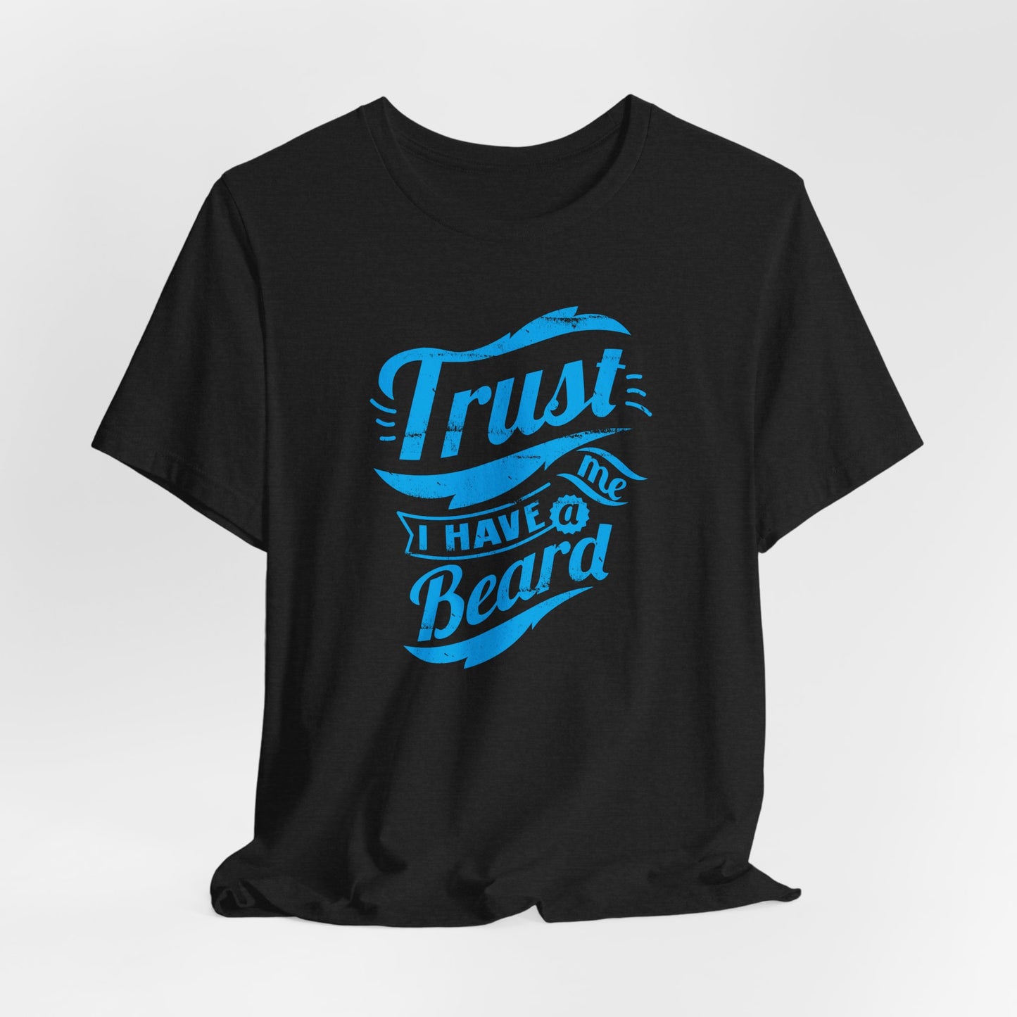 Trust Me I Have A Beard Men's Jersey Short Sleeve Tee