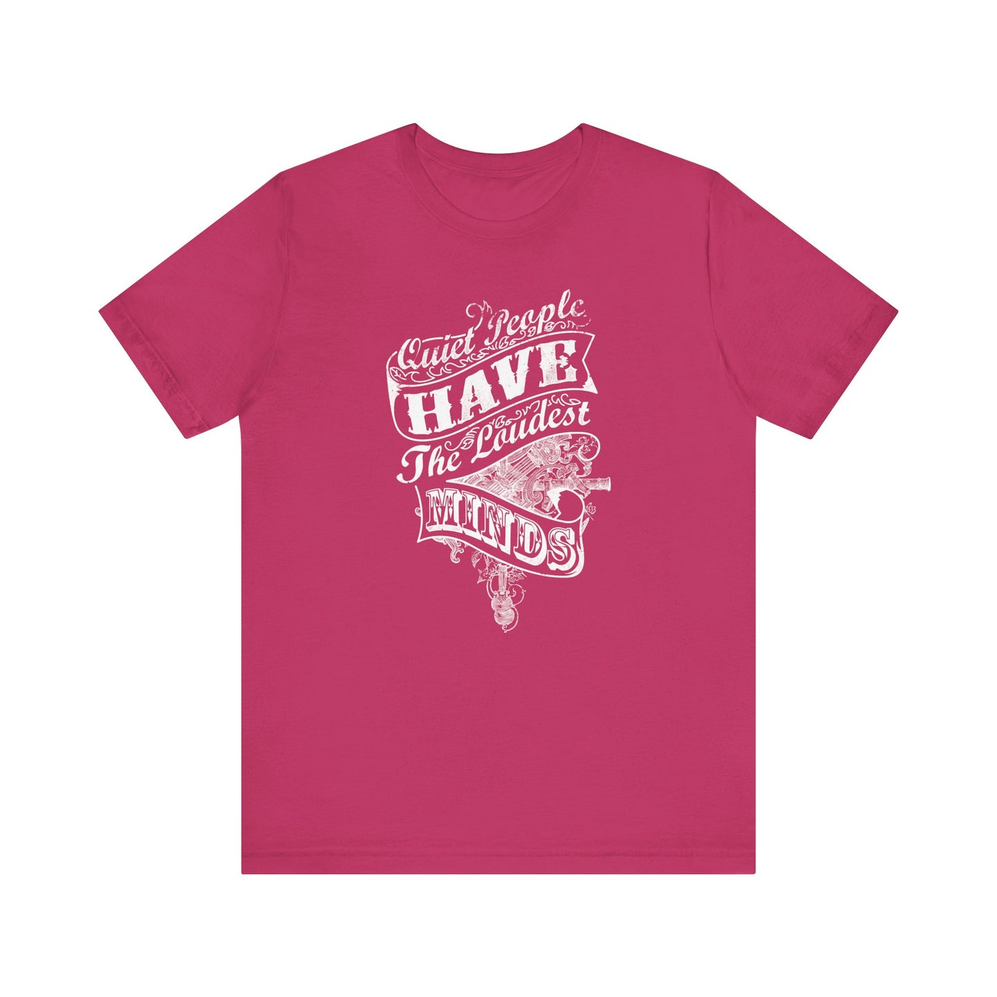 Quiet People Have The Loudest Minds Unisex Jersey Short Sleeve Tee