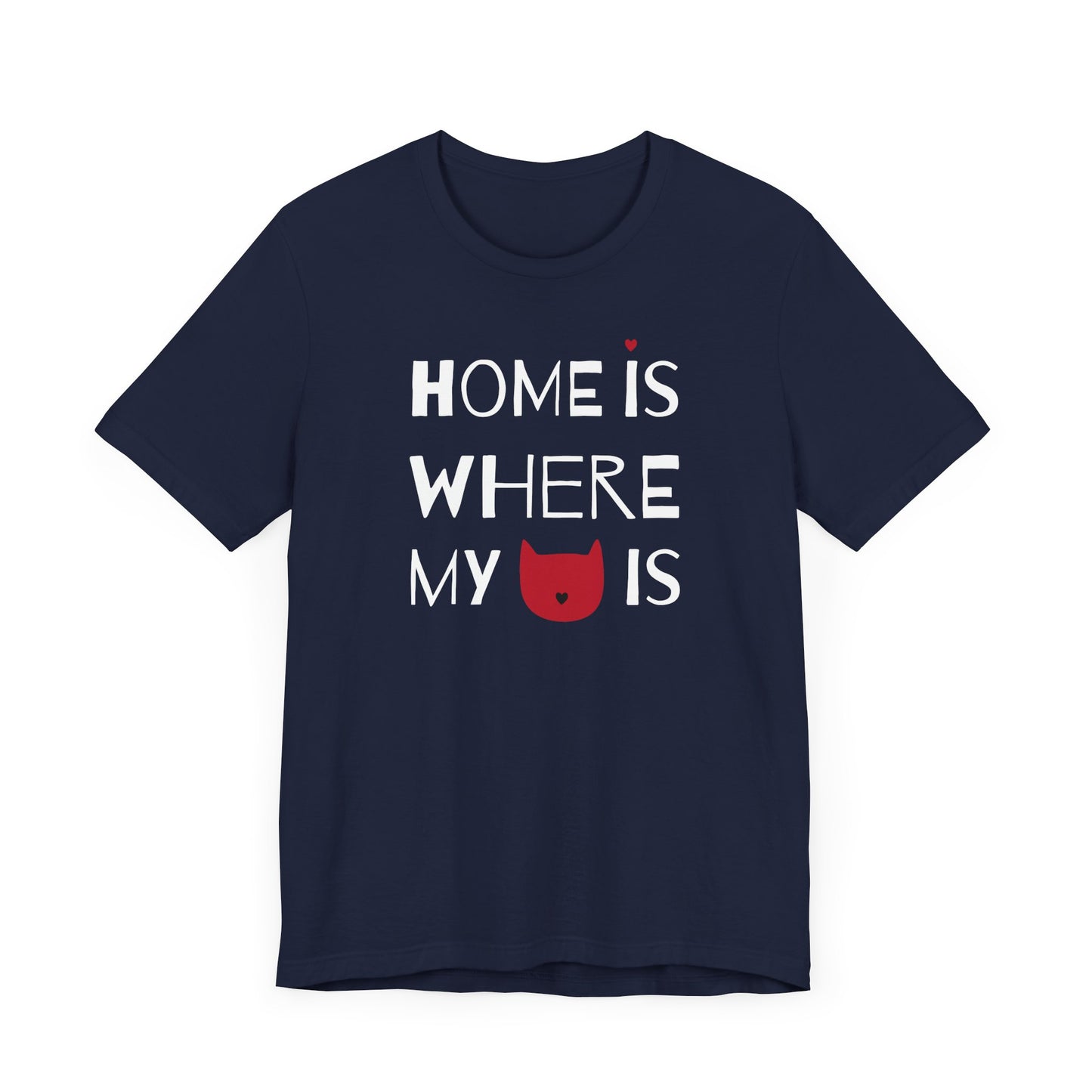 Home Is Where My Cat Is Unisex Jersey Short Sleeve Tee