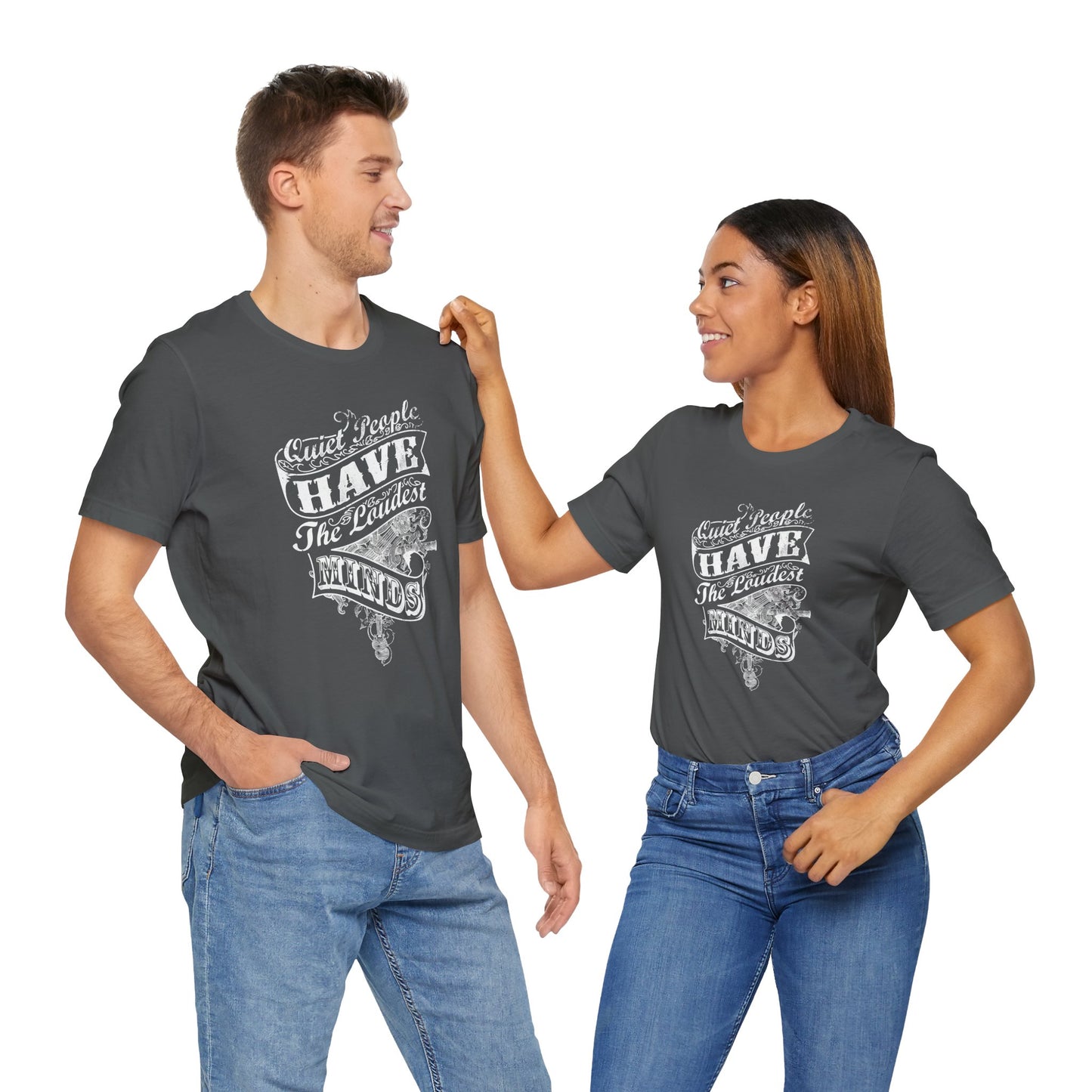Quiet People Have The Loudest Minds Unisex Jersey Short Sleeve Tee