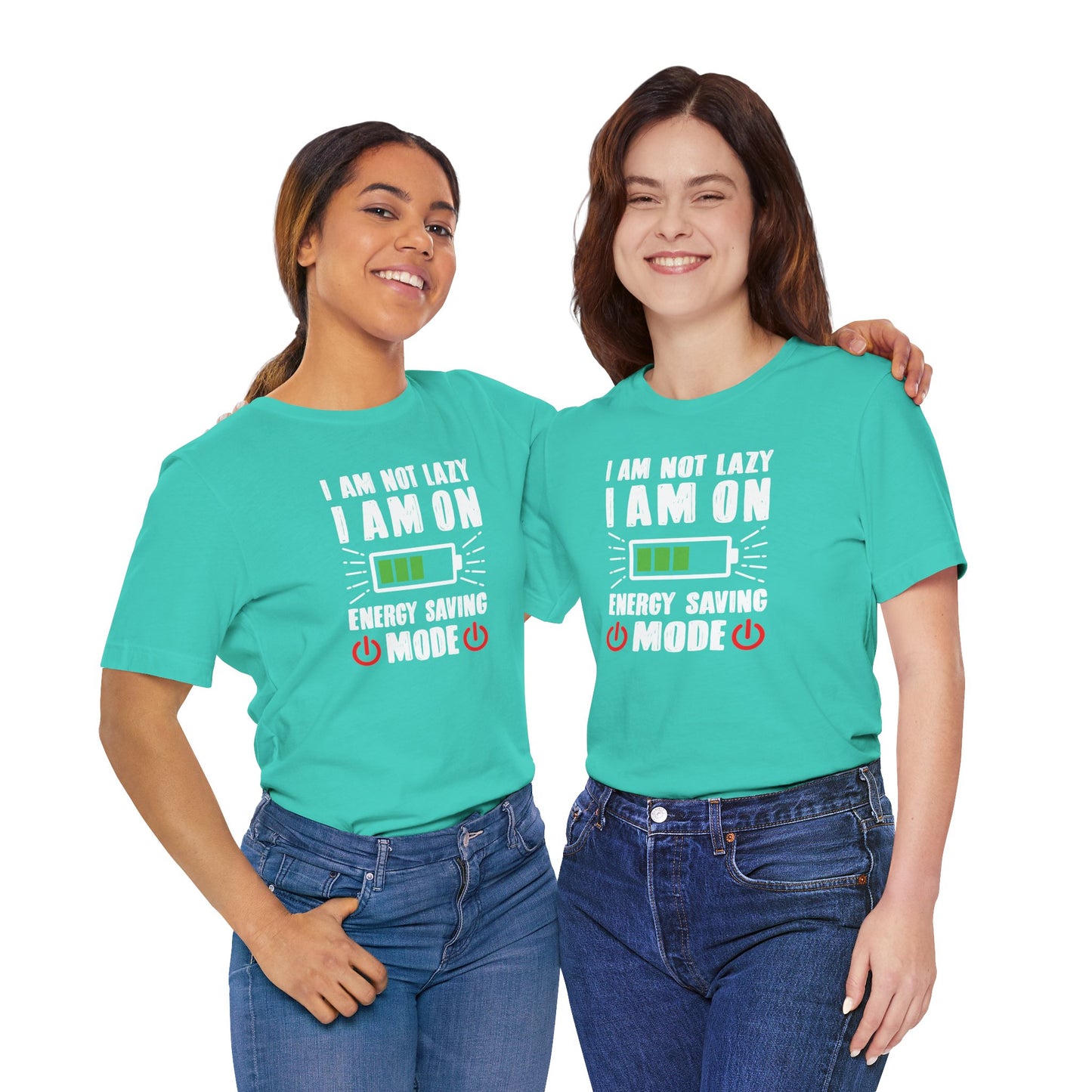 I Am Not Lazy I Am On Energy Saving Mode Unisex Jersey Short Sleeve Tee