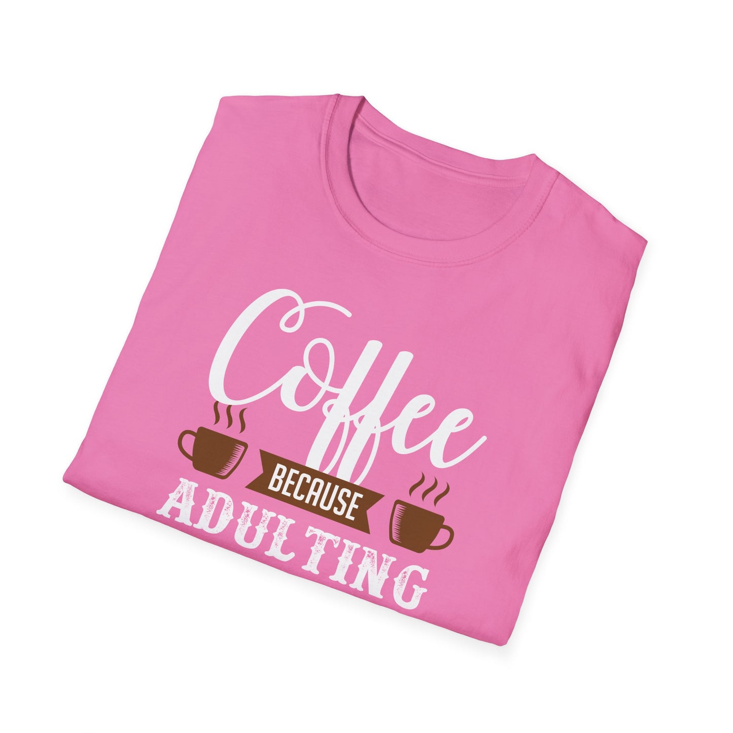 Coffee Because Adulting Is Hard Softstyle T-Shirt