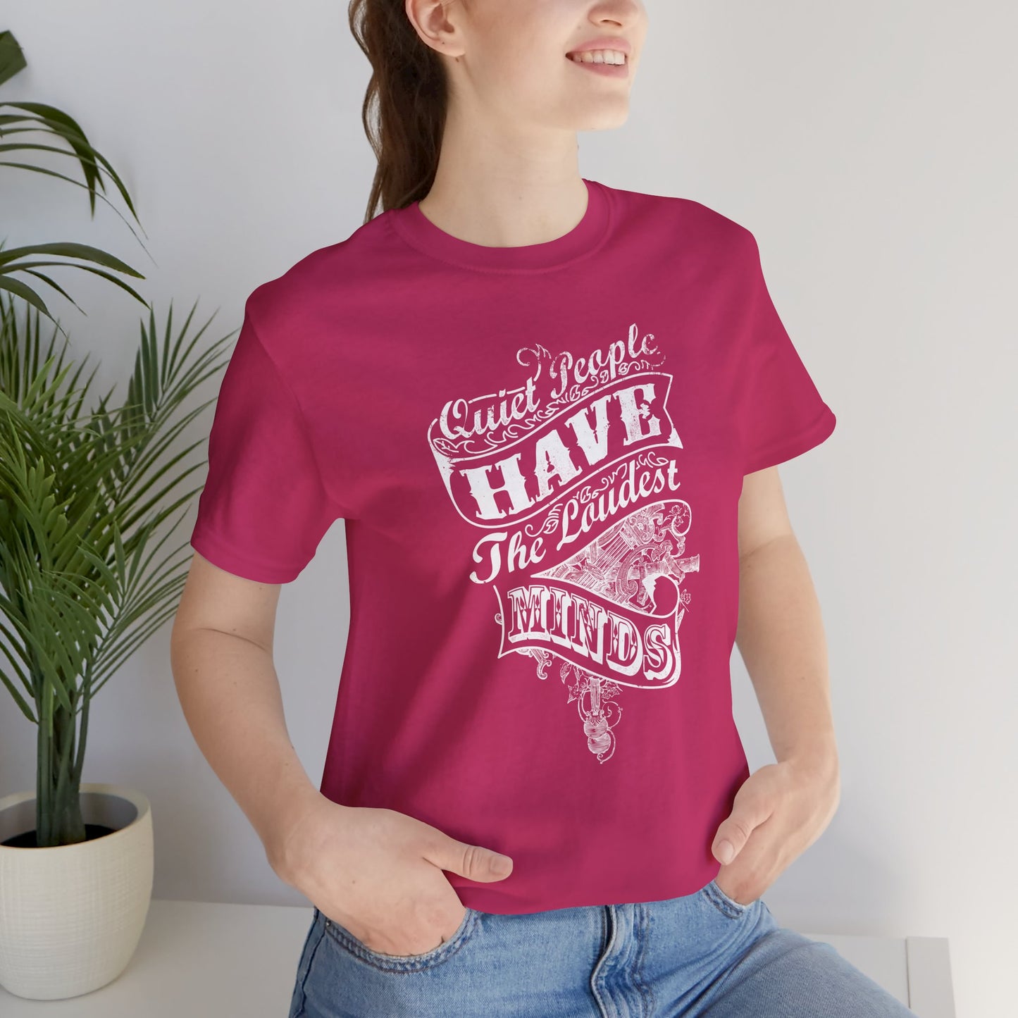 Quiet People Have The Loudest Minds Unisex Jersey Short Sleeve Tee