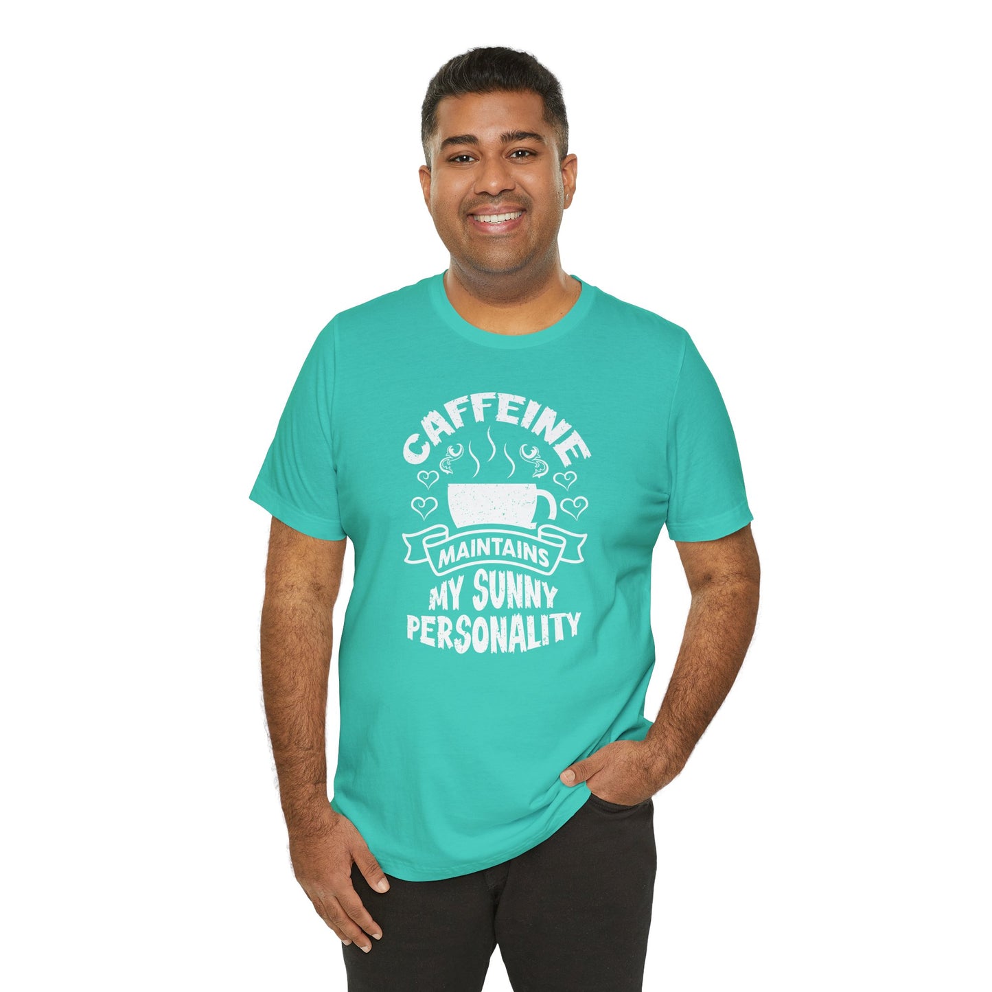 Caffeine Maintains My Sunny Personality Unisex Jersey Short Sleeve Tee