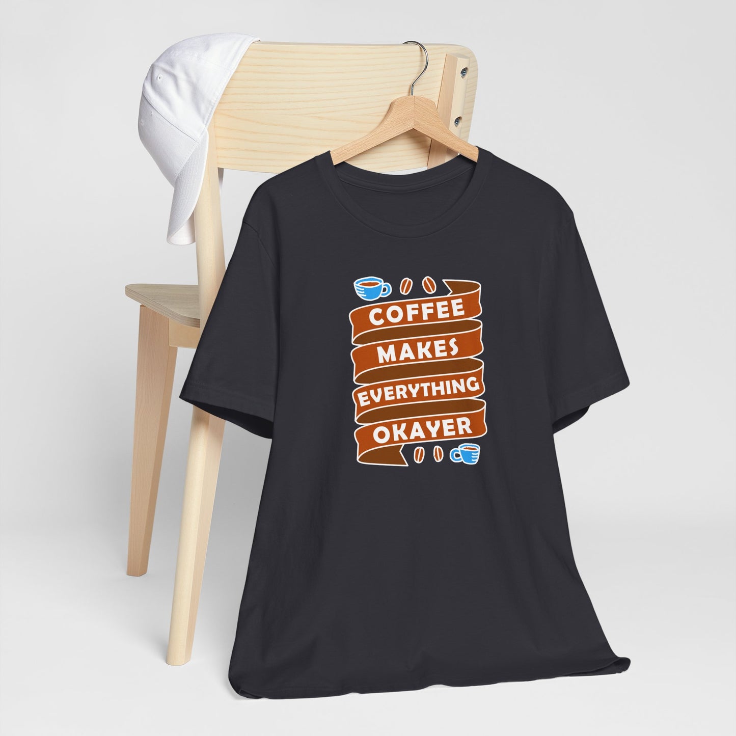 Coffee Makes Everything Okayer Unisex Jersey Short Sleeve Tee