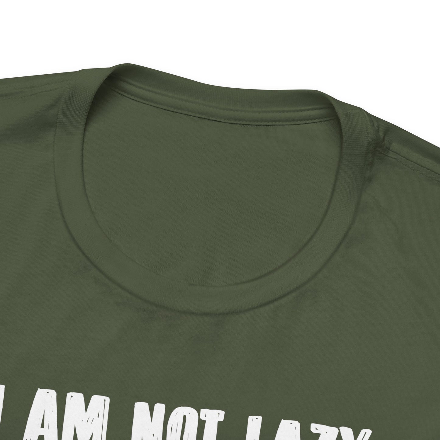 I Am Not Lazy I Am On Energy Saving Mode Unisex Jersey Short Sleeve Tee