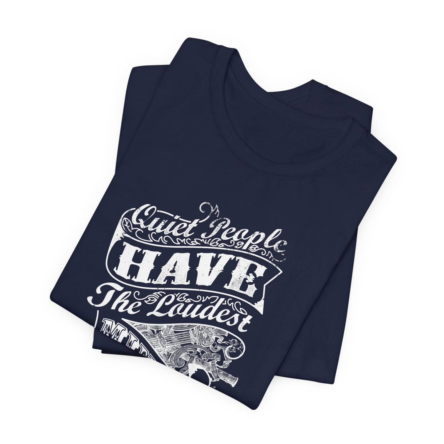 Quiet People Have The Loudest Minds Unisex Jersey Short Sleeve Tee