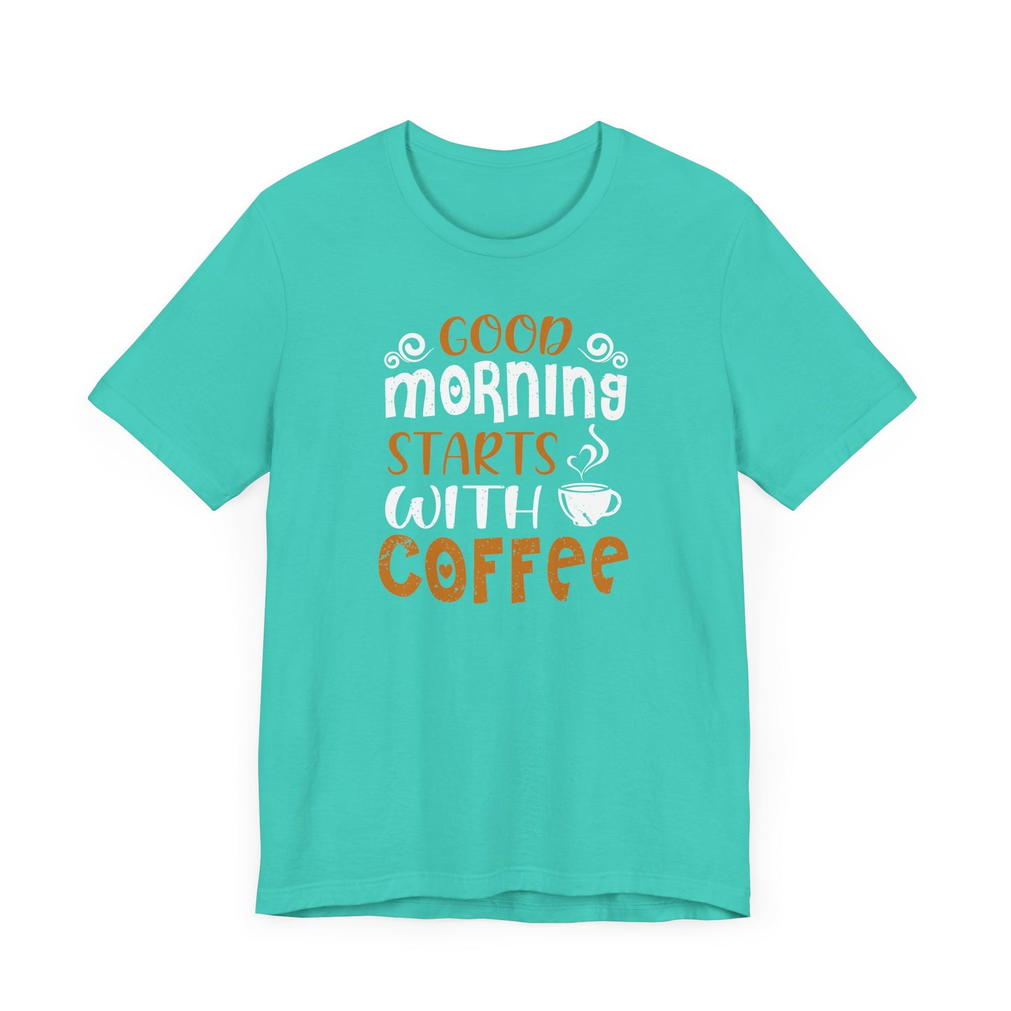 Good Morning Starts With Coffee Unisex Jersey Short Sleeve Tee