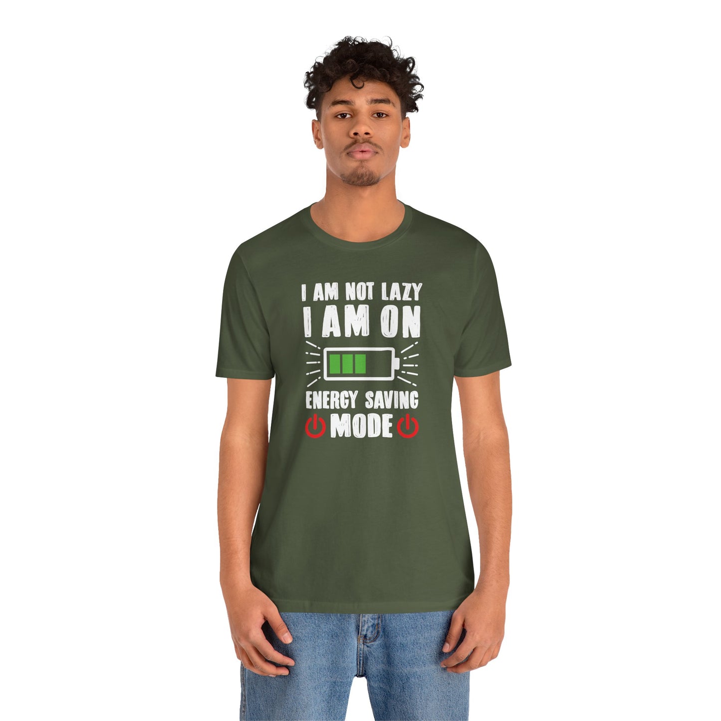 I Am Not Lazy I Am On Energy Saving Mode Unisex Jersey Short Sleeve Tee