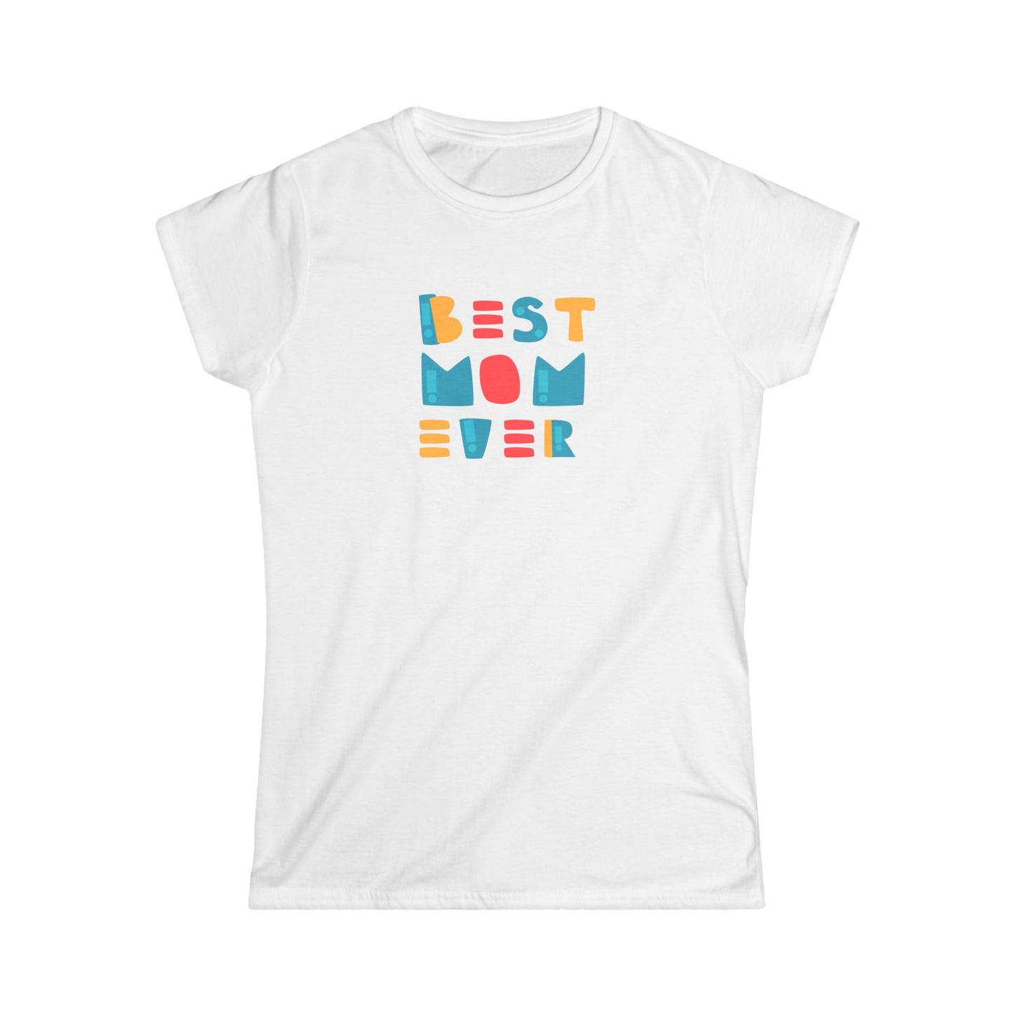 Best Mom Ever Multi Color Print Women's Softstyle Tee