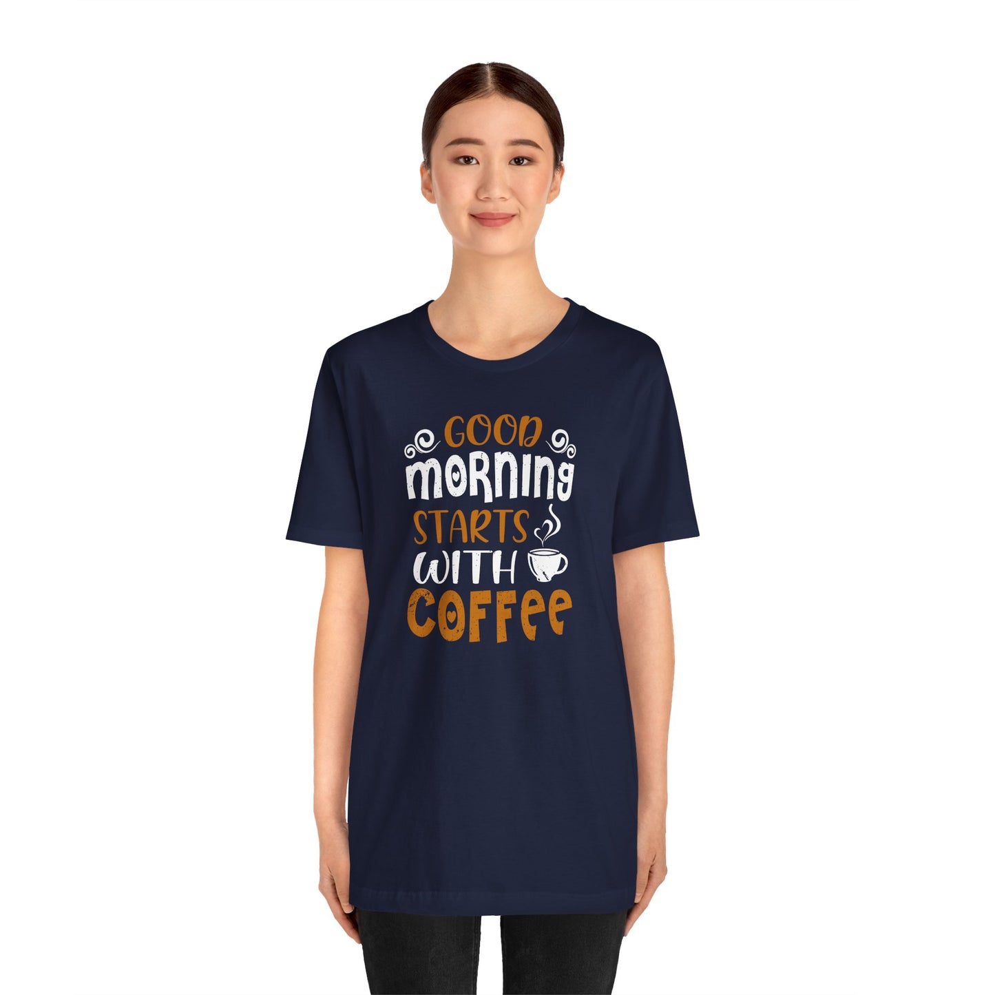 Good Morning Starts With Coffee Unisex Jersey Short Sleeve Tee