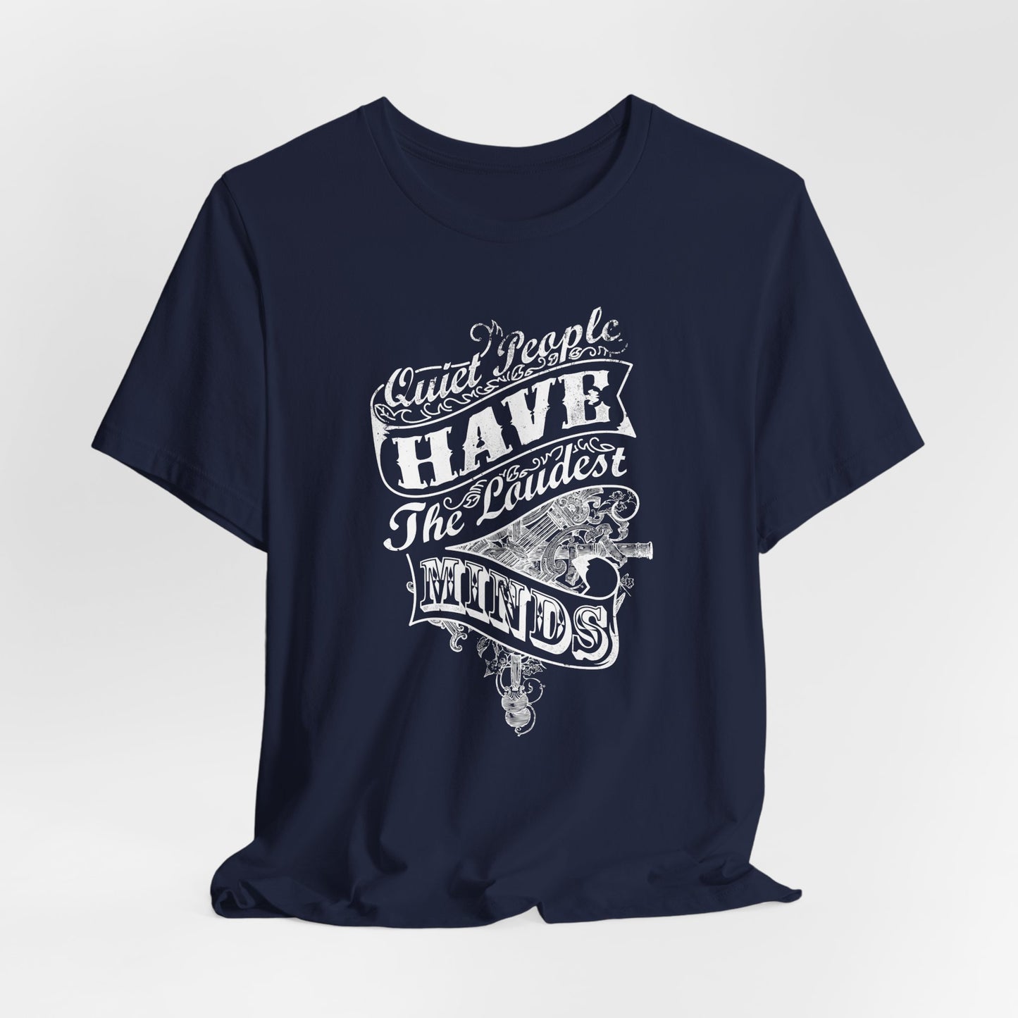 Quiet People Have The Loudest Minds Unisex Jersey Short Sleeve Tee