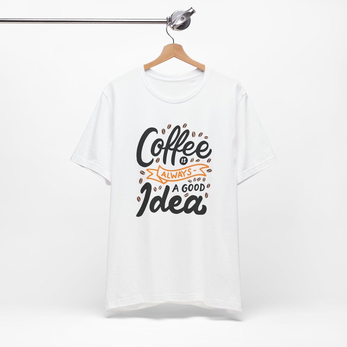 Coffee Is Always A Good Idea Orange Print Unisex Jersey Short Sleeve Tee