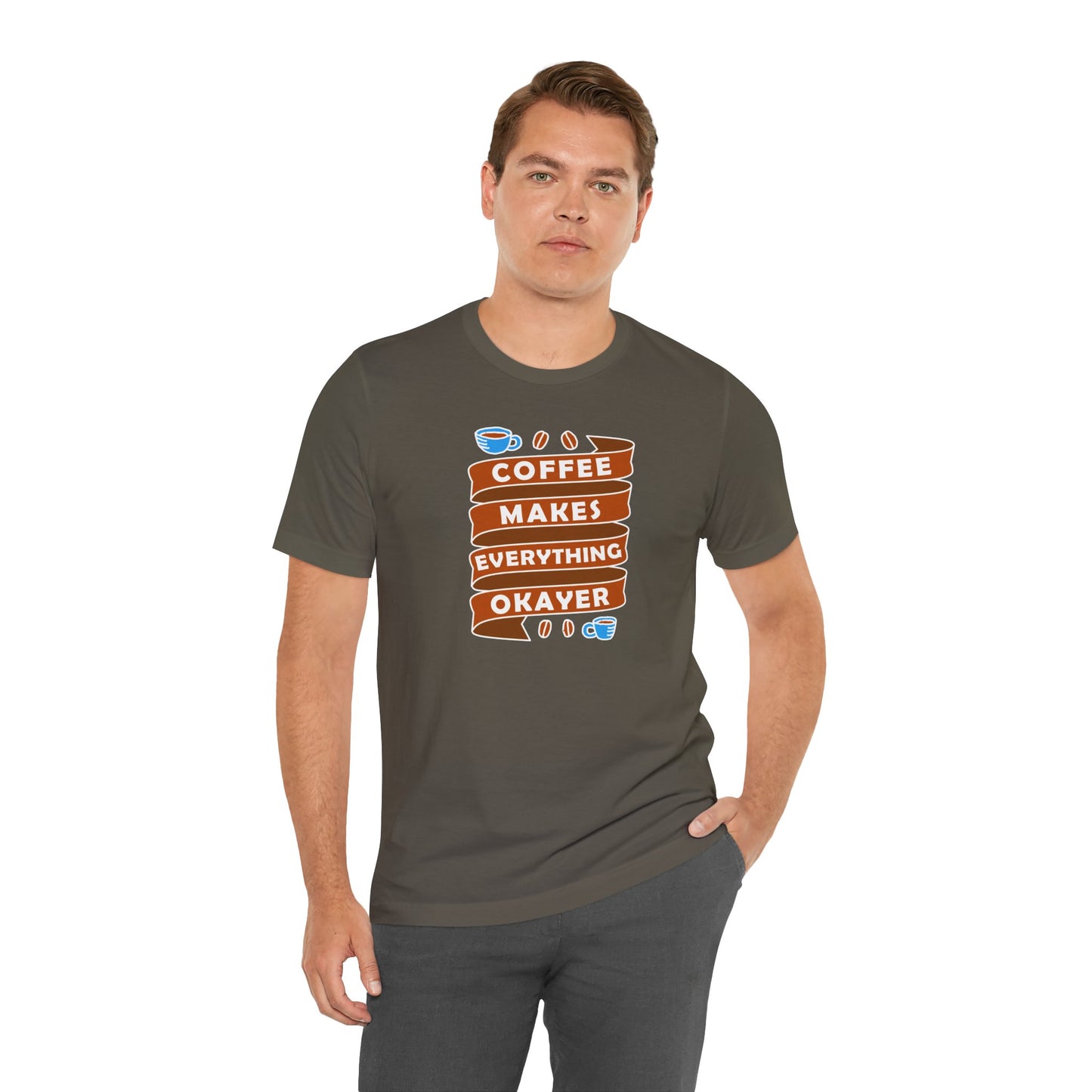 Coffee Makes Everything Okayer Unisex Jersey Short Sleeve Tee
