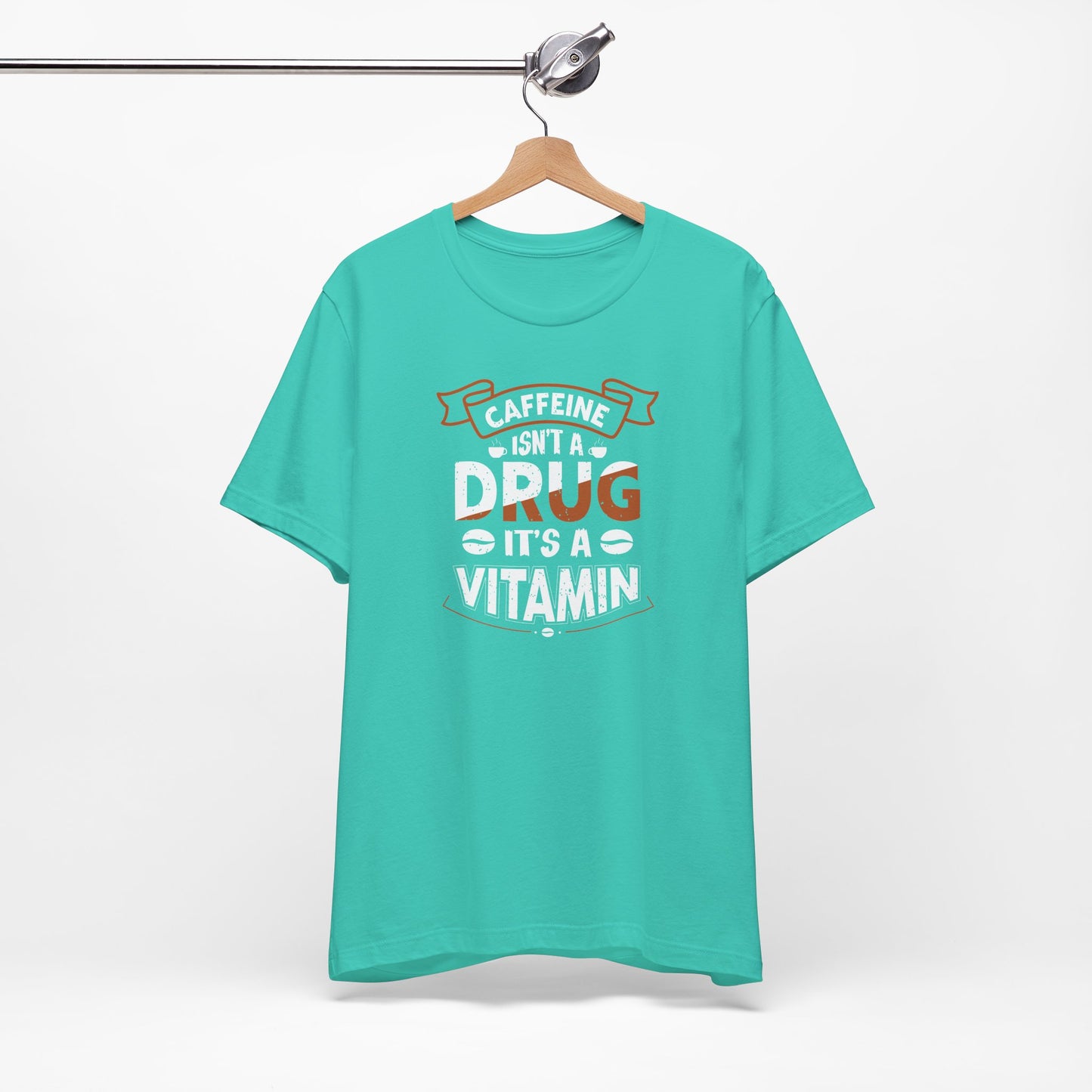Caffeine Isn't A Drug It's A Vitamin Unisex Jersey Short Sleeve Tee
