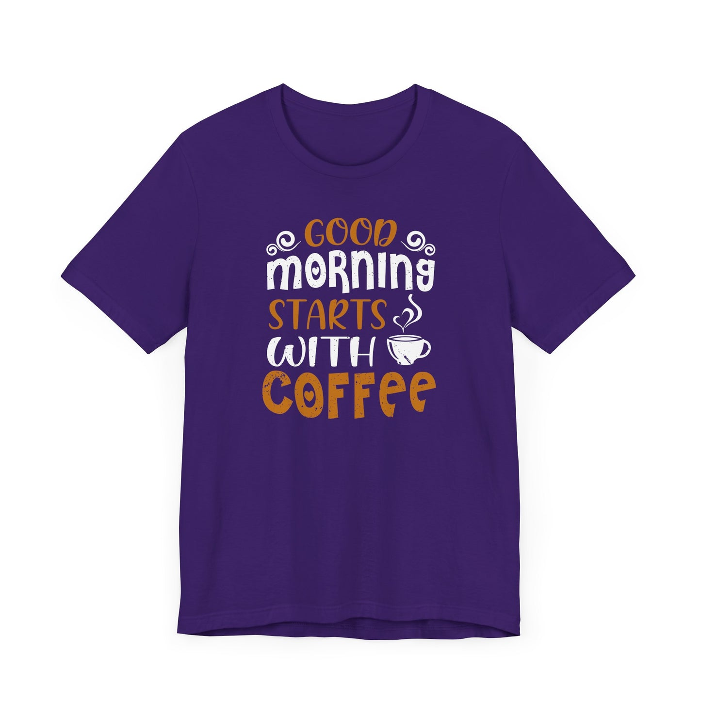 Good Morning Starts With Coffee Unisex Jersey Short Sleeve Tee