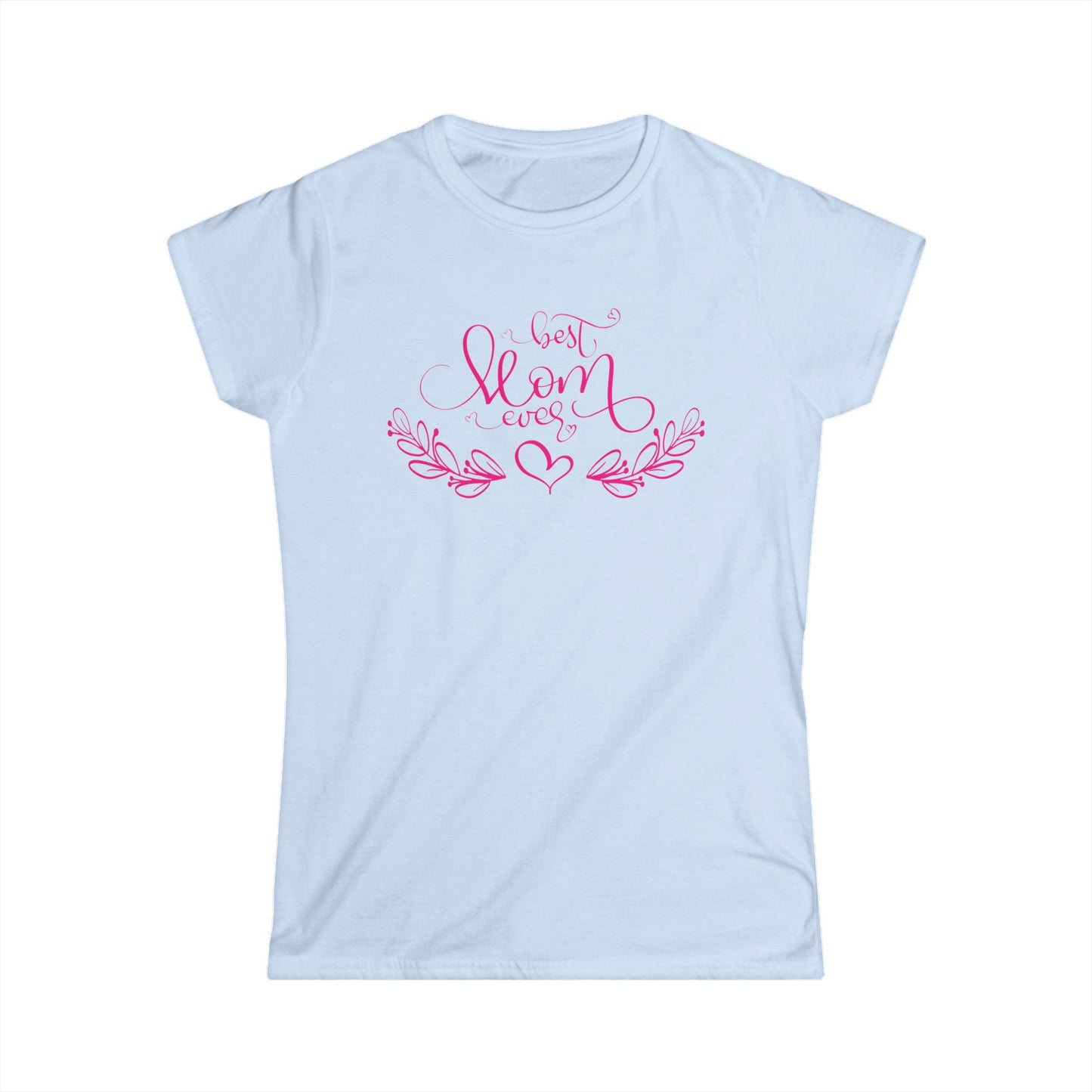 Best Mom Ever Pink Color Print Women's Softstyle Tee