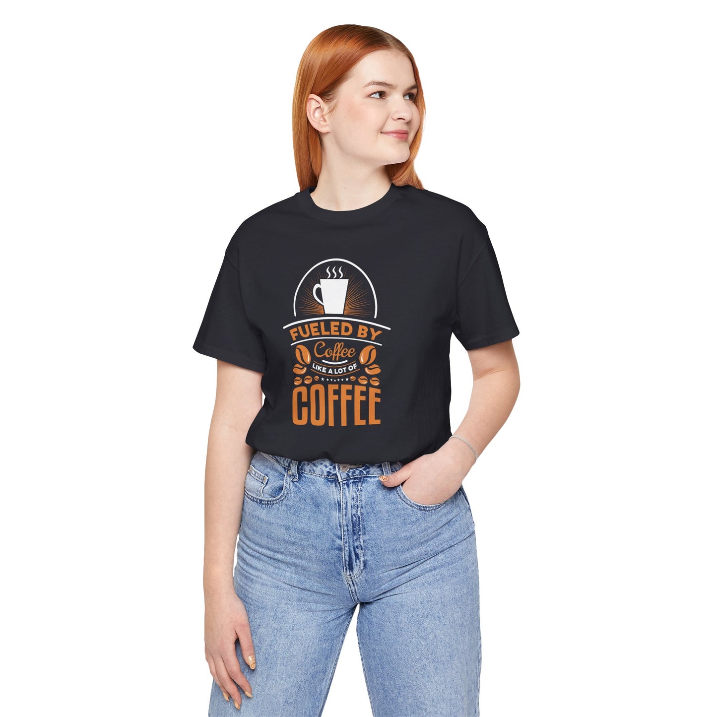 Fueled By Coffee Like A Lot Of Coffee Unisex Jersey Short Sleeve Tee