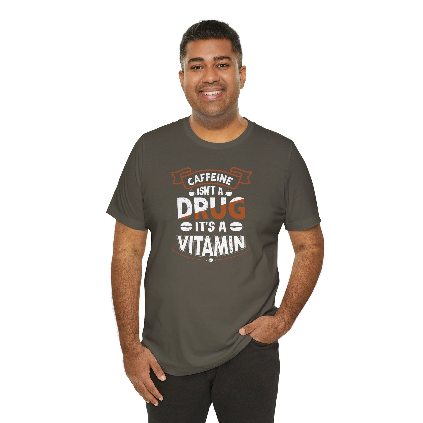 Caffeine Isn't A Drug It's A Vitamin Unisex Jersey Short Sleeve Tee