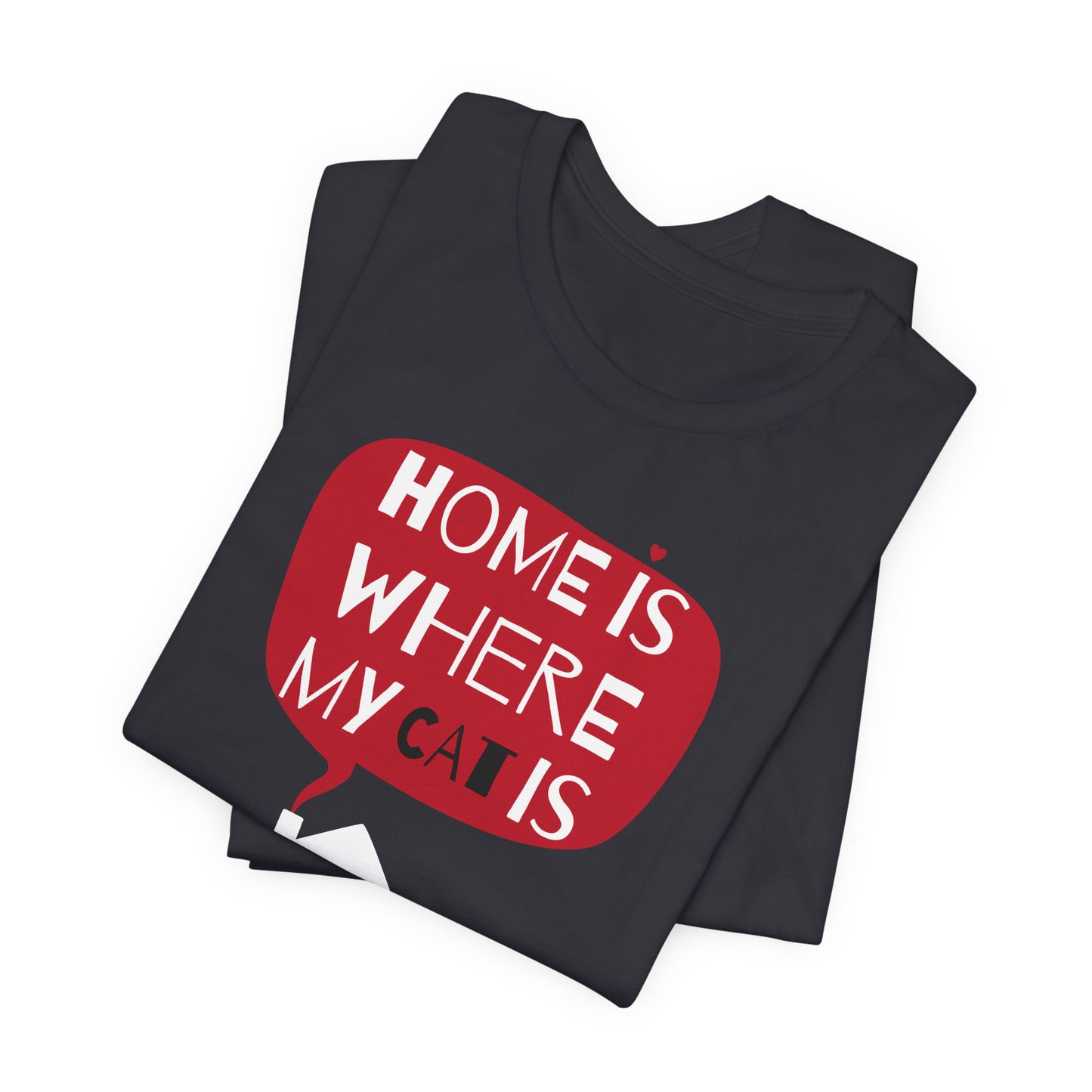 Home Is Where My Cat Is Unisex Jersey Short Sleeve Tee