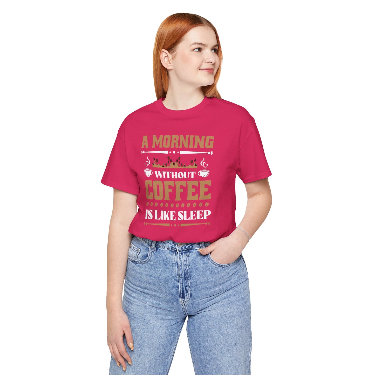 A Morning Without Coffee Is Like Sleep Unisex Jersey Short Sleeve Tee